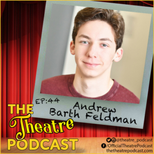 DEAR EVAN HANSEN Star Andrew Barth Feldman Stops By The Theatre Podcast With Alan Seales 