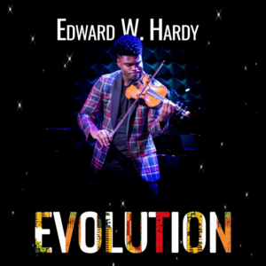 Acclaimed Violinist, Edward W. Hardy, Releases New Single Inspired By The Evolution Of Black Music 