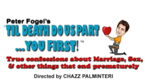 Peter Fogel's TIL DEATH DO US PART...YOU FIRST! Comes To Jupiter Florida 