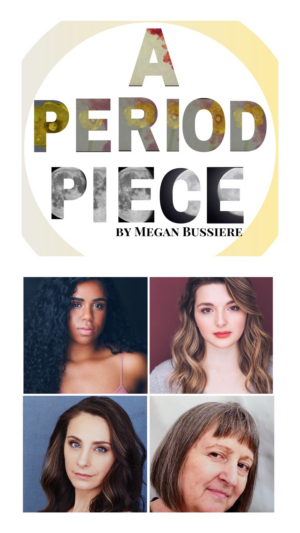 The Shrill Collective Presents World Premiere Of Megan Bussiere's A PERIOD PIECE Image