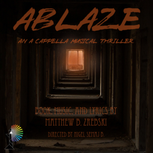 PrismHouse Theatre Company Presents ABLAZE: An A Cappella Musical Thriller At The New Ohio Theatre Image