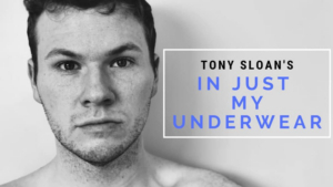 Tony Sloan's IN JUST MY UNDERWEAR to Premiere With KC Fringe Image