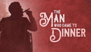 Full Cast Announced THE MAN WHO CAME TO DINNER At EPAC 