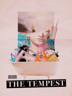 No Name Collective Presents THE TEMPEST 