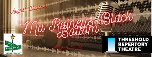 MA RAINEY'S BLACK BOTTOM to be Presented by Threshold Repertory And South Of Broadway Theatre Company Image
