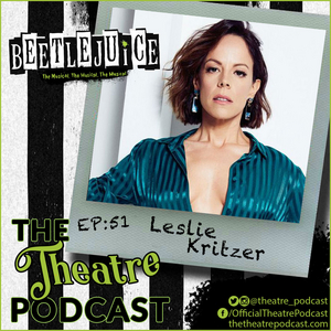 The Theatre Podcast With Alan Seales Welcomes BEETLEJUICE Star Leslie Kritzer Image