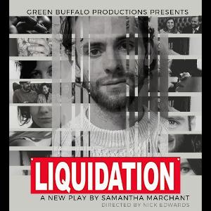 Green Buffalo Productions Presents LIQUIDATION 