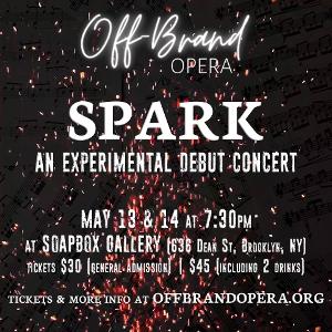 Off-Brand Opera Presents SPARK: An Experimental Debut Concert 
