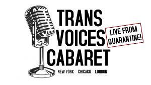 TRANS VOICES CABARET to Perform Live From Quarantine This Weekend Image