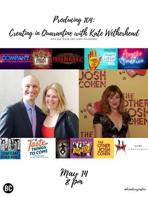 Sue Gilad And Larry Rogowsky Host PRODUCING 104 Session on Zoom Featuring Kate Wetherhead Image
