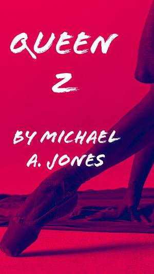 Chain Theatre Playwriting Lab Presents Virtual Reading Of QUEEN Z By Michael A. Jones 
