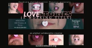 Sundown Collaborative Theatre Presents LOVE STORIES: 'A WORKING TITLE' 