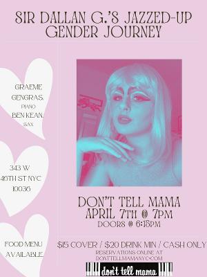 JAZZED-UP GENDER JOURNEY: A QUEER CABARET By Sir Dallan G. Announced at Don't Tell Mama 