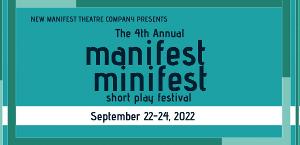 New Manifest Theatre to Present Fourth Annual Manifest Minifest Short Play Festival This Month 