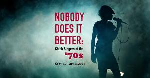 NOBODY DOES IT BETTER: Chick Singers Of The '70s to be Presented at SideNotes Cabaret Image