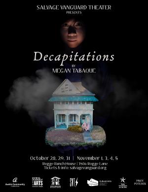 Salvage Vanguard Theater Presents The World Premiere Of DECAPITATIONS By Megan Tabaque 