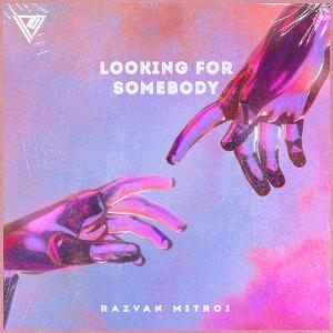 Razvan Mitroi Releases 'Looking For Somebody' Image