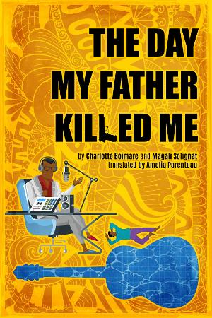 Voyage Theater Company Presents Staged Reading Of THE DAY MY FATHER KILLED ME Image