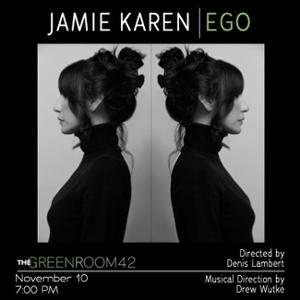 Jamie Karen Brings EGO to The Green Room 42 in November 