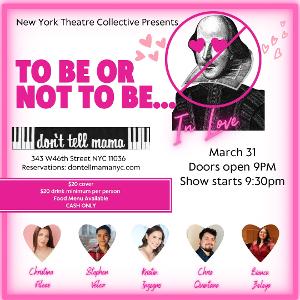 New York Theatre Collective Presents TO BE OR NOT TO BE...IN LOVE Image