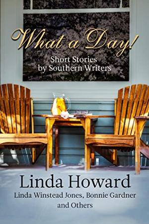 The Heart Of Dixie Fiction Writers Release New Book WHAT A DAY! SHORT STORIES BY SOUTHERN AUTHORS 