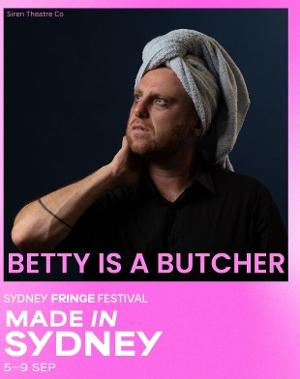 BETTY IS A BUTCHER Comes to the Pact Theatre as Part of Sydney Fringe Image