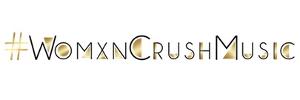 #WomxnCrush Music Celebrates Fourth Anniversary With VIP Access To Its Expert-Led Virtual 'Connect + Educate' Series 