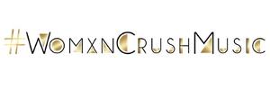 #WomxnCrush Music Celebrates Fourth Anniversary With VIP Access To Its Expert-Led Virtual 'Connect + Educate' Series Image