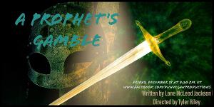 Dunvegan Productions Presents A PROPHET'S GAMBLE Image