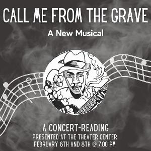 CALL ME FROM THE GRAVE Will Be Presented in Concert-Reading  Image