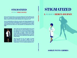 Memoir STIGMATIZED: A HERO'S JOURNEY Delivers A Look Into One Nurse's Experience Of Discovering Her Super Power Image