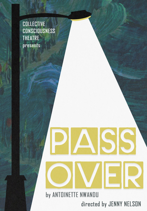 PASS OVER Makes Regional Premiere at Collective Consciousness Theatre 