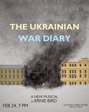 Ernie Bird To Present An Excerpt From THE UKRAINIAN WAR DIARY At The National Opera Center 