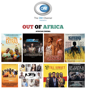 Streaming Service 'The ON! Channel' Launches 'Out Of Africa' African Cinema Category Image
