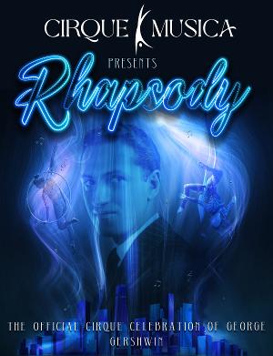 The Legendary Music Of George Gershwin Is Reinterpreted With The Launch Of CIRQUE MUSICA: RHAPSODY Image