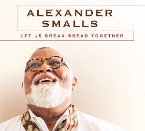 Award-Winning Chef And Vocalist Alexander Smalls' New Record LET US BREAK BREAD TOGETHER Is Out Today 