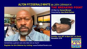 Alton Fitzgerald White Stars in THE BREAKING POINT By Karen Brown In The JOCUNDA FESTIVAL's Virtual Play Reading Series Image