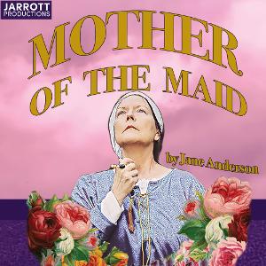 Jarrott Productions Announces Cast Of MOTHER OF THE MAID 