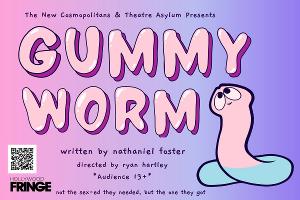 GUMMY WORM Shines Spotlight On Sex-Ed at Hollywood Fringe 