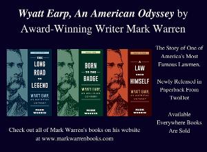 ​​​​​​​Mark Warren's Trilogy WYATT EARP, AN AMERICAN ODYSSEY Now Available In Paperback  Image