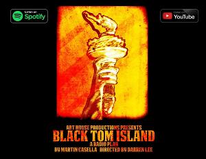 Art House Productions Announces BLACK TOM ISLAND Radio Play 