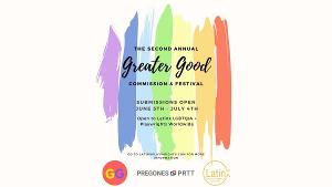 2nd Annual GREATER GOOD COMMISSION & THEATER FESTIVAL Announced 