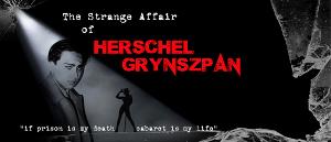 THE STRANGE AFFAIR OF HERSCHEL GRYNSZPAN Comes to The Other Palace 