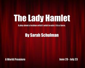 The Provincetown Theater Announces 2022 Lineup Including The  World Premiere of Sarah Schulman's  THE LADY HAMLET 