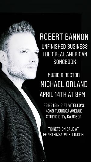 Robert Bannon to Make LA Debut At Feinstein's With Michael Orland Image