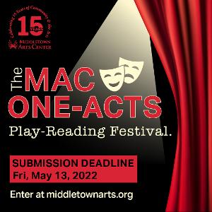 Middletown Arts Center Announces Call For Submissions To The MAC ONE-ACTS Play-Reading Festival Image