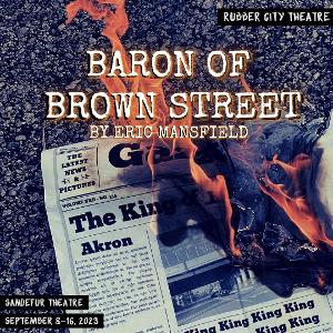 BARON OF BROWN STREET Comes to Rubber City Theatre 