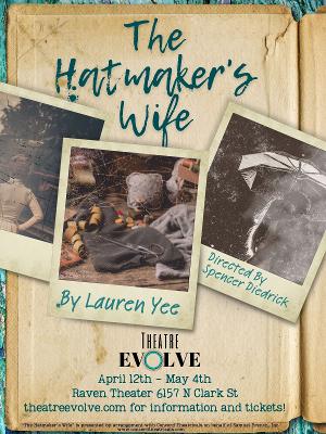 Theatre Evolve's Fourth Season to Open with Lauren Yee's THE HATMAKER'S WIFE, Directed By Spencer Diedrick 