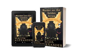 Magda Alexander Releases New Historical Cozy Mystery MURDER ON THE GOLDEN ARROW 