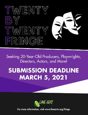 Lime Arts Productions' Twenty By Twenty Fringe Now Accepting Applications Image